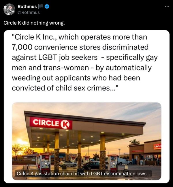 A rumor claimed the Circle K convenience store and gas station chain discriminated against LGBT job seekers, specifically gay men and trans-women, by automatically weeding out applicants who had been convicted of child sex crimes.