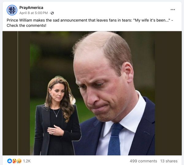 A rumor on Facebook was shared with the words, Prince William makes the sad announcement that leaves fans in tears, My wife it's been.